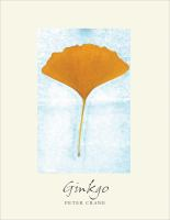 Ginkgo: the tree that time forgot Ginkgo: the tree that time forgot