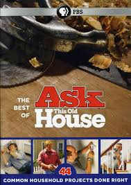 The Best of Ask This Old House: 44 common household projects done right