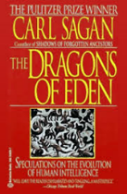 The Dragons of Eden: speculations on the evolution of human intelligence The Dragons of Eden: speculations on the evolution of human intelligence