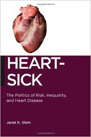 Heart Sick: the politics of risk, inequality and heart disease Heart Sick: the politics of risk, inequality and heart disease