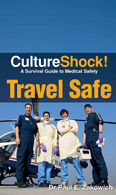 Culture Shock! Travel Safe: a survival guide to medical safety