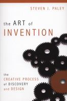 The Art of Invention: the creative process of discovery and design