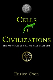 Cells to Civilization: the principles of change that shape life Cells to Civilization: the principles of change that shape life