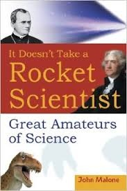 It Doesn't Take a Rocket Scientist: great amateurs of science