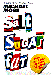 Salt, Sugar, Fat: how the food giants hooked us