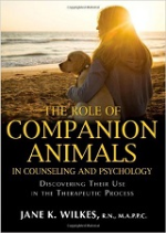 The Role of Companion Animals in Counseling and Psychology: discovering their use in the therapeutic process. Book The Role of Companion Animals in Counseling and Psychology: discovering their use in the therapeutic process. Book