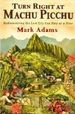 Turn right a machu picchu by Adams
