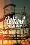 Whirl Away Whirl Away