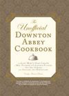 Unoffical Downton Abbey Cookbook Unoffical Downton Abbey Cookbook