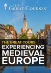 The Great Tours Experiencing Medieval Europe