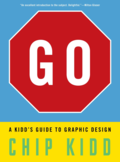 GO: a Kidd' s Guide to Graphic Design GO: a Kidd' s Guide to Graphic Design