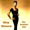 Nina Simone Her Greatest Hits Nina Simone Her Greatest Hits