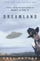 Dreamland: travels inside the secret world of Roswell and Area 51 Dreamland: travels inside the secret world of Roswell and Area 51