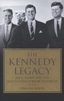 The Kennedy legacy:  Jack, Bobby and Ted and a family dream fulfilled on tpl.ca