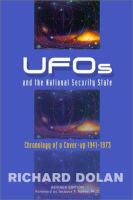 UFOS and the national security state: chronology of a cover-up 1941-1973 UFOS and the national security state: chronology of a cover-up 1941-1973