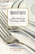 Educated tastes - food, drink, and connoisseur culture