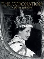The coronation:  a royal history on tpl.ca