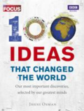 100 ideas that changed the world: our most important discoveries, selected by our geatest minds   by Jheni Osman