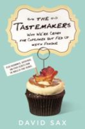 The tastemakers - why we're crazy for cupcakes but fed up with fondue