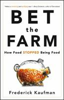 Bet the farm - how food stopped being food