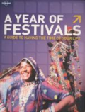 A year of festivals - how to have the time of your life