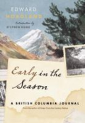 Early in the season - a British Columbia journal by Edward Hoagland