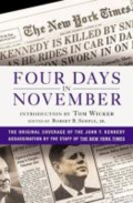 Four days in November: the original coverage of the John F. Kennedy assassination by Robert B. Semple Four days in November: the original coverage of the John F. Kennedy assassination by Robert B. Semple