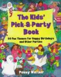 The kids' pick-a-party book: 50 fun themes for happy birthdays and other parties by Penny Warner