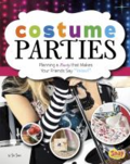 Costume parties: planning a party that makes your friends say "wow!" by Jen Jones