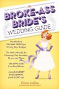 The broke-ass bride's wedding guide by Dana LaRue