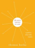 The best things in life: a guide to what really matters