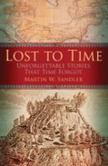 Lost to time: unforgettable stories that history forgot Lost to time: unforgettable stories that history forgot