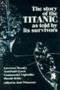 The Story of the Titanic, as told by its survivors The Story of the Titanic, as told by its survivors