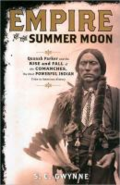 Empire of the summer moon: Quanah Parker and the rise and fall of the Comanches, the most powerful Indian tribe in American history