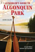 A paddler's guide to Algonquin Park by Kevin Callan