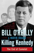 Killing Kennedy: the end of Camelot by Bill O'Reilly Killing Kennedy: the end of Camelot by Bill O'Reilly