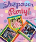 Sleepover party!:  games and giggles for a fun night by Jamie Kyle McGillian