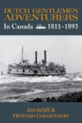 Dutch gentlemen adventurers in Canada, 1811-1893 by Herman Ganzevoort and J. Th. J. Krijff