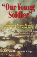 "Our young soldier": Lieutenant Francis Simcoe, 6 June 1791-6 April 1812