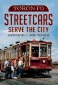 Toronto streetcars serve the city by Kenneth C. Springirth
