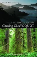 Chasing Clayoquot: a wilderness almanac by David Pitt-Brooke