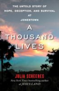 A thousand lives: the untold story of hope, deception, and survival at Jonestown A thousand lives: the untold story of hope, deception, and survival at Jonestown