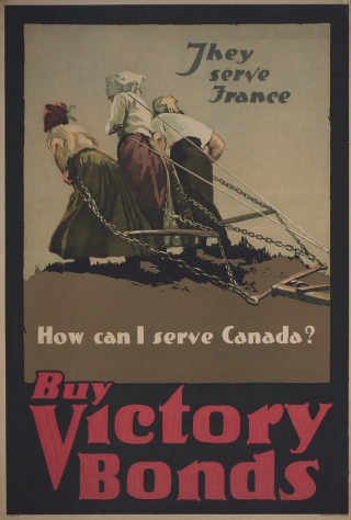 They Serve France.  How can I serve Canada?  Buy Victory Bonds