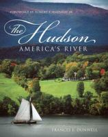 The Hudson: America's river The Hudson: America's river