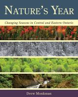 Nature's year: changing seasons in central and eastern Ontario