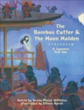 The Bamboo Cutter and the Moon Maiden retold by Teresa Pierce Williston illu Dilleen Marsh 