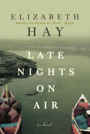 Late Nights on Air by Elizabeth Hay