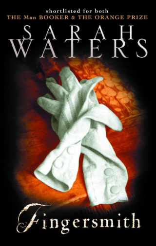 Fingersmith by Sarah Waters Fingersmith by Sarah Waters