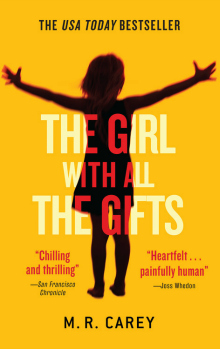 The Girl with All the Gifts by M. R. Carey The Girl with All the Gifts by M. R. Carey