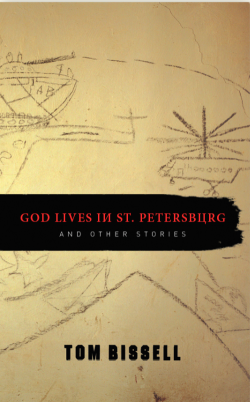 God Lives in St Petersburg by Tom Bissell God Lives in St Petersburg by Tom Bissell